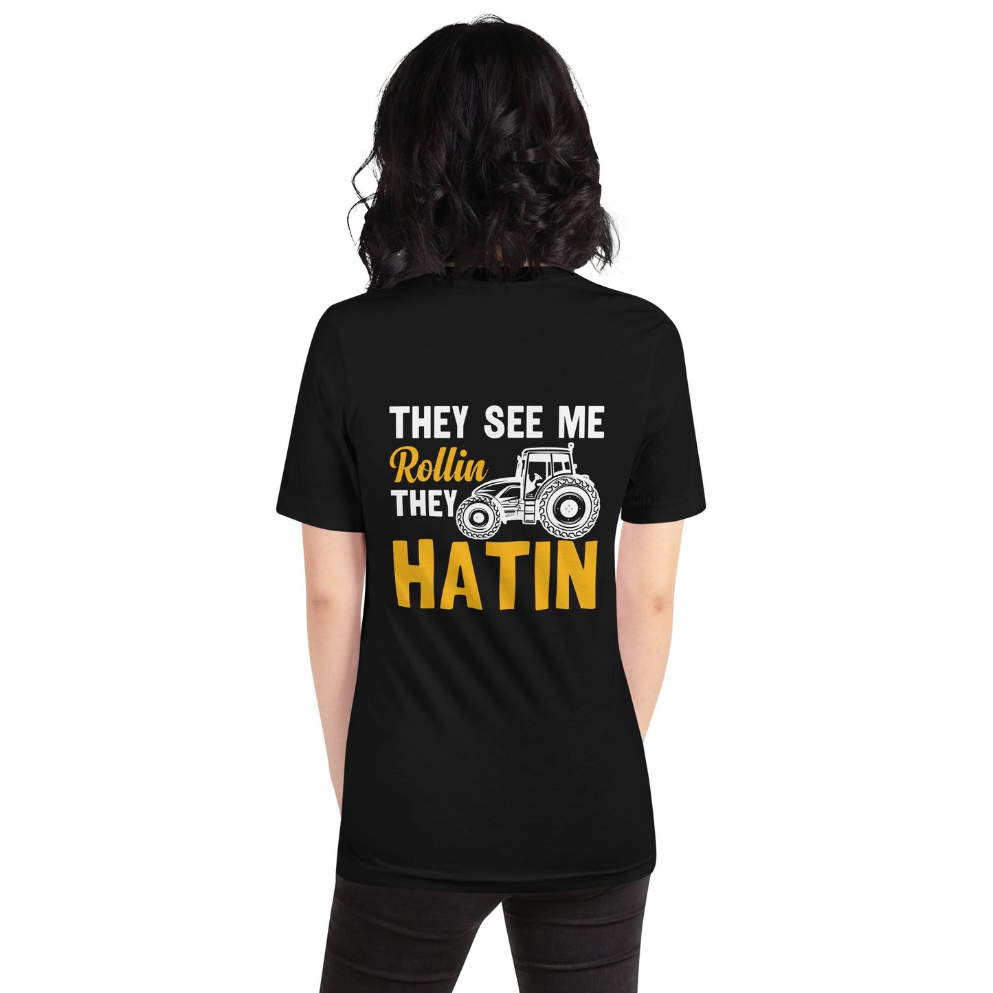 They see me Rolling, they hatin - Unisex t-shirt ( Back Print ) by DarkByteGear