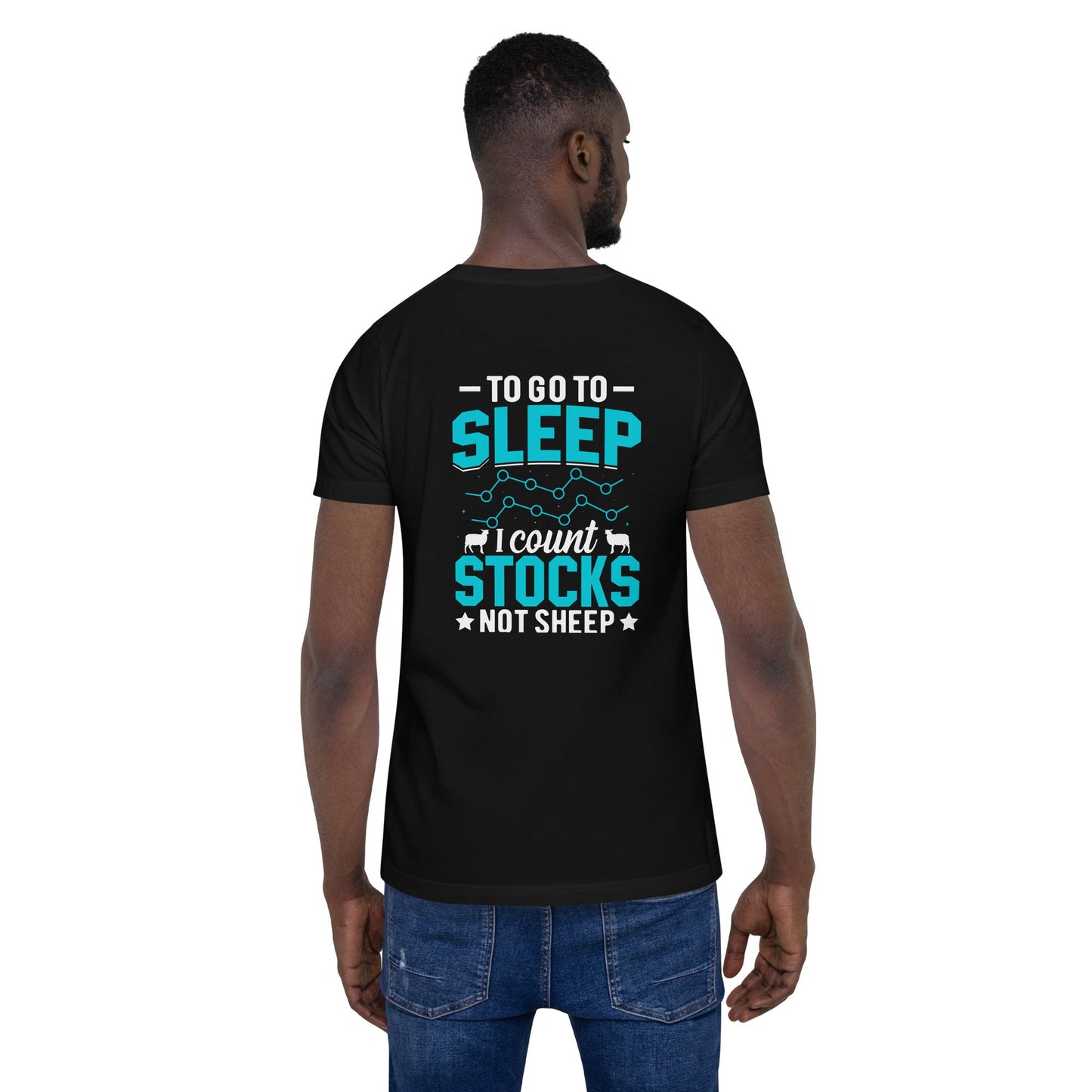 To go to sleep, I count stocks not sheep (DB) - Unisex t-shirt ( Back Print ) by DarkByteGear