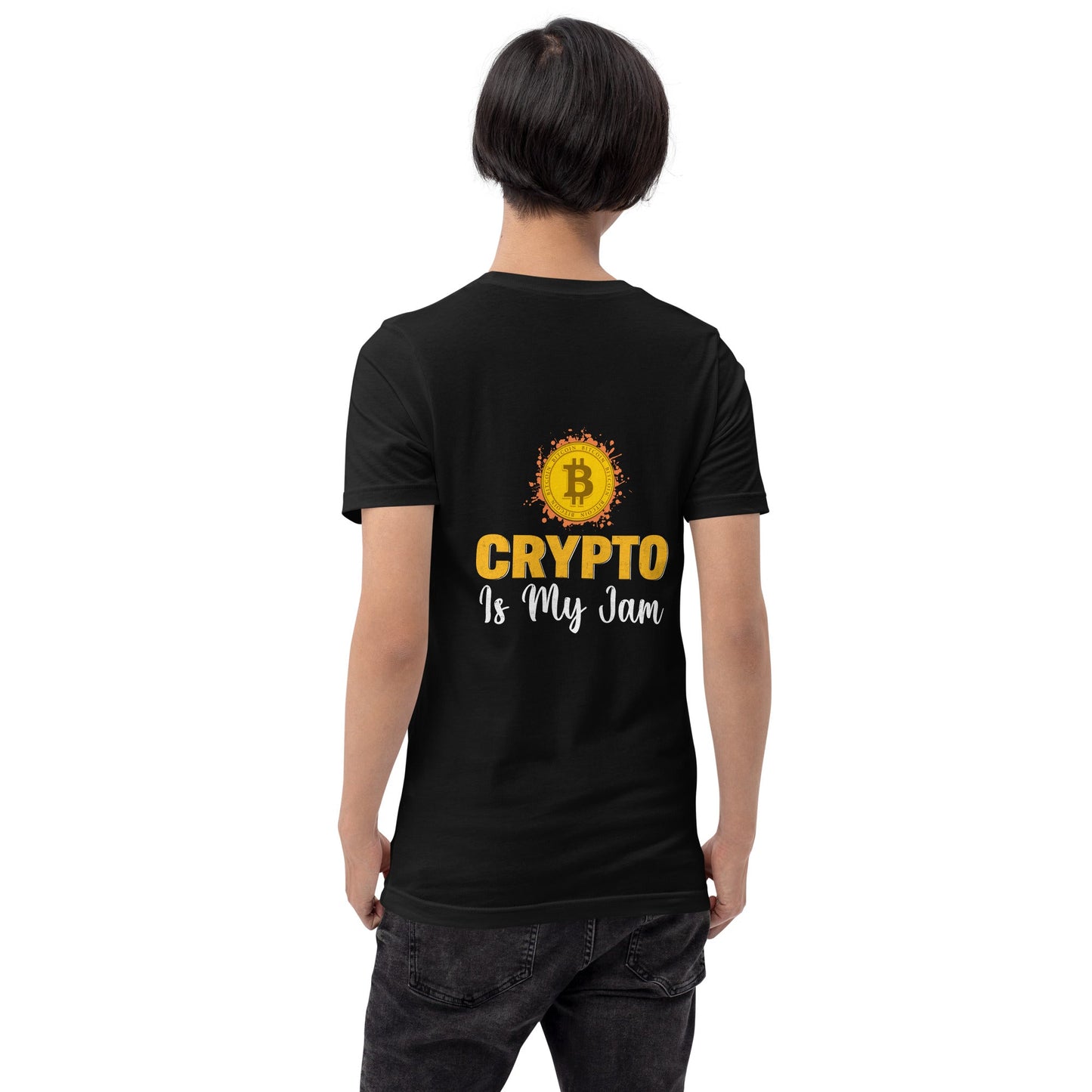 Crypto is My Jam - Unisex t-shirt ( Back Print ) by DarkByteGear
