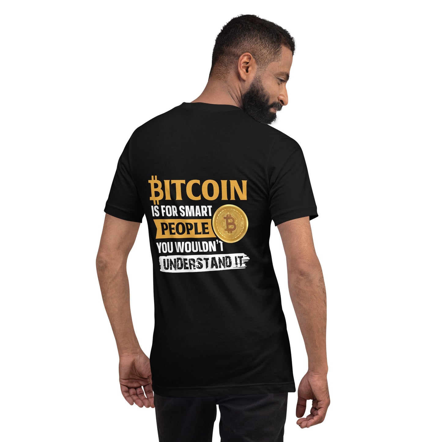 Bitcoin is for Smart People Unisex t-shirt ( Back Print ) by DarkByteGear