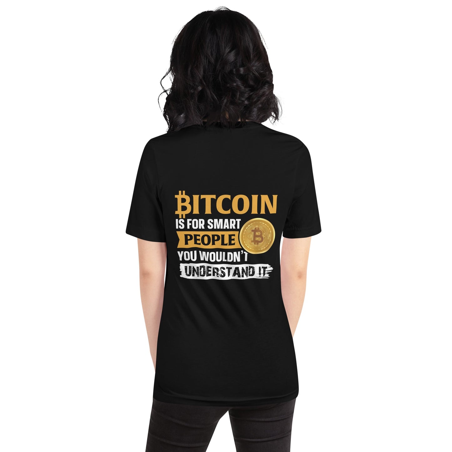 Bitcoin is for Smart People Unisex t-shirt ( Back Print ) by DarkByteGear