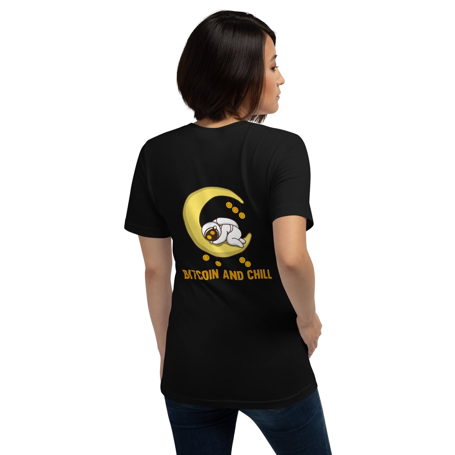 Bitcoin and Chill - Unisex t-shirt ( Back Print ) by DarkByteGear
