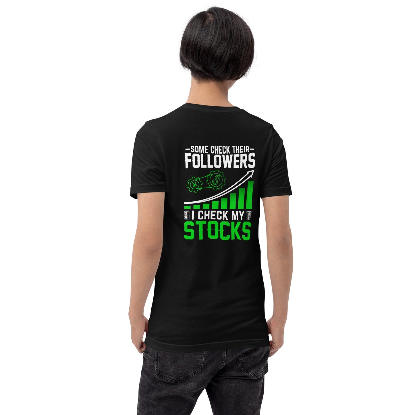 Some Check their followers; I Check my Stocks - Unisex t-shirt ( Back Print ) by DarkByteGear