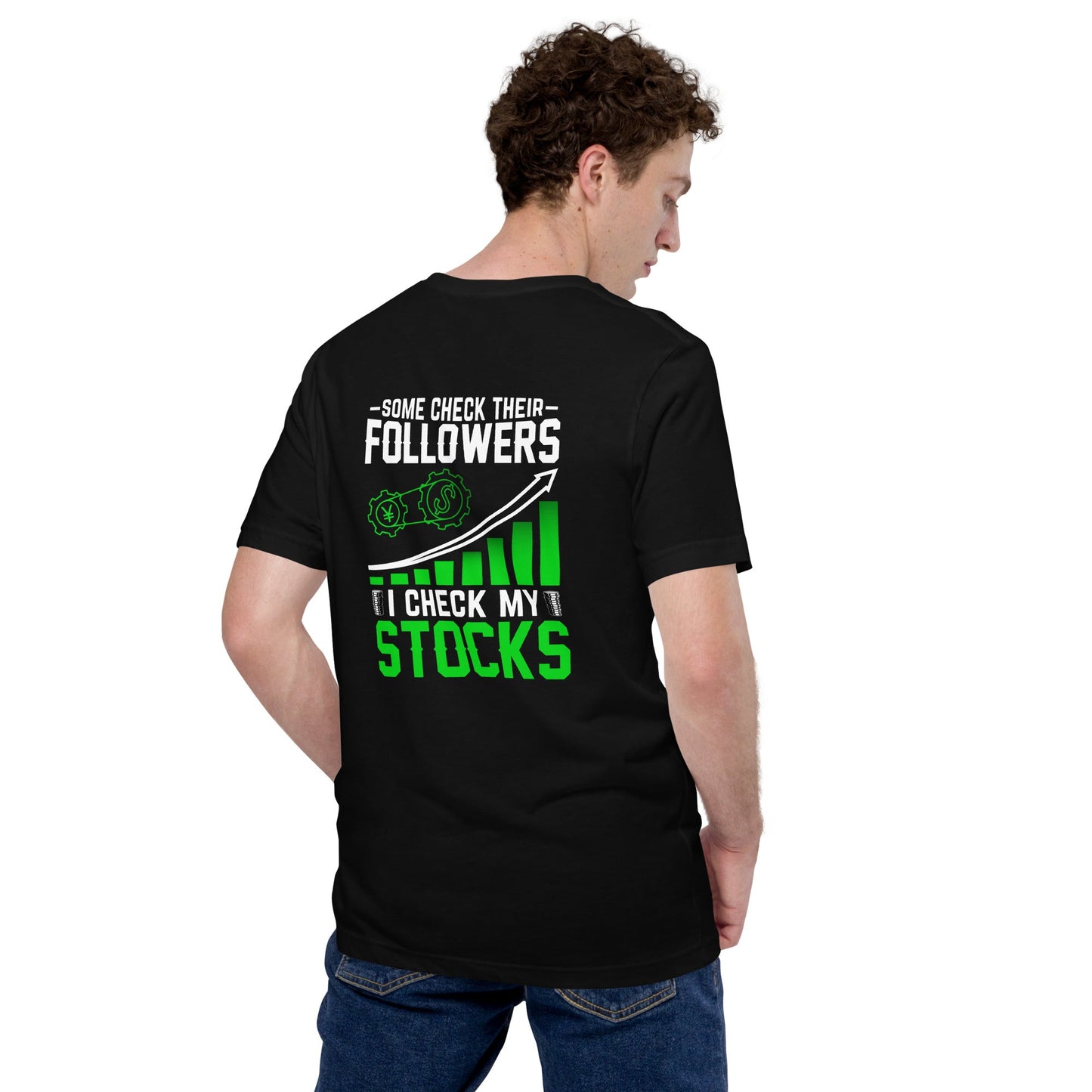Some Check their followers; I Check my Stocks - Unisex t-shirt ( Back Print ) by DarkByteGear