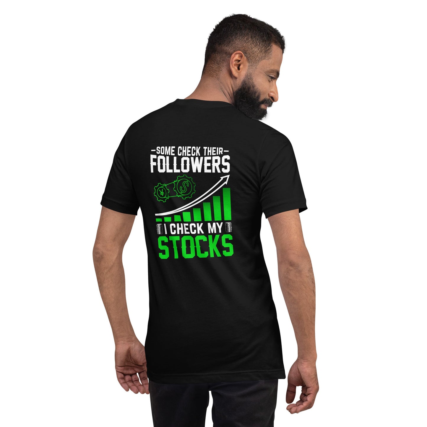 Some Check their followers; I Check my Stocks - Unisex t-shirt ( Back Print ) by DarkByteGear