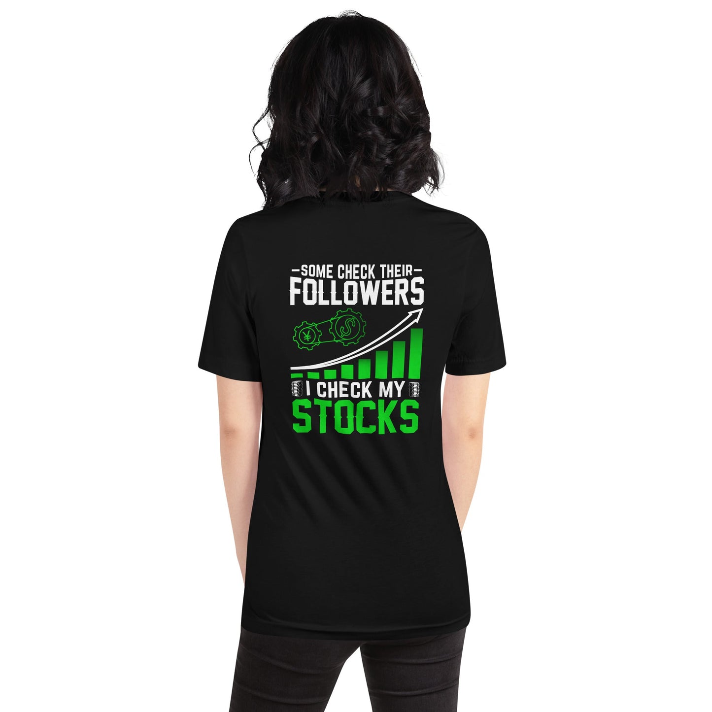 Some Check their followers; I Check my Stocks - Unisex t-shirt ( Back Print ) by DarkByteGear