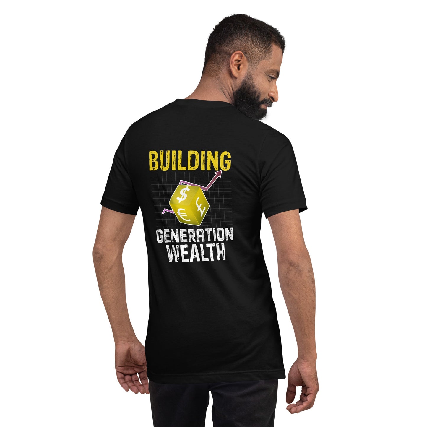 Building Generation Wealth - Unisex t-shirt ( Back Print ) by DarkByteGear
