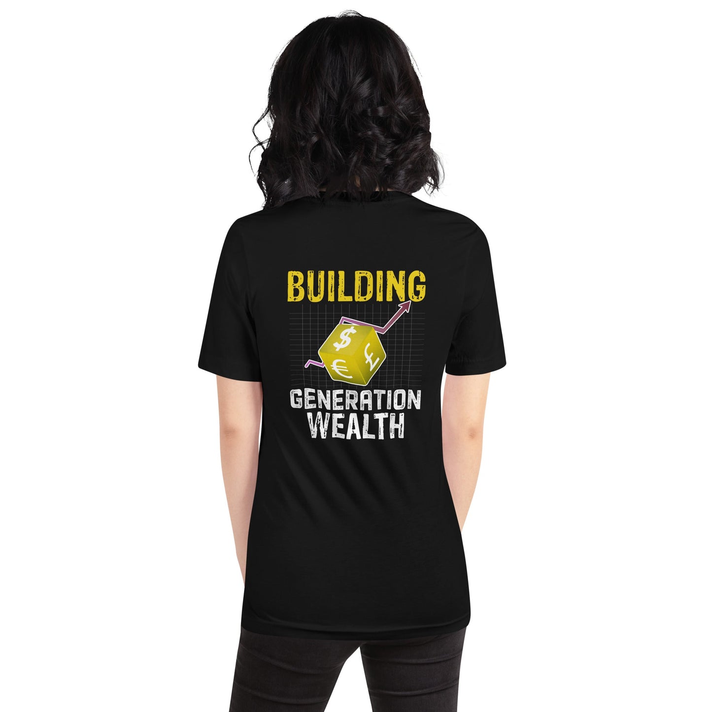 Building Generation Wealth - Unisex t-shirt ( Back Print ) by DarkByteGear