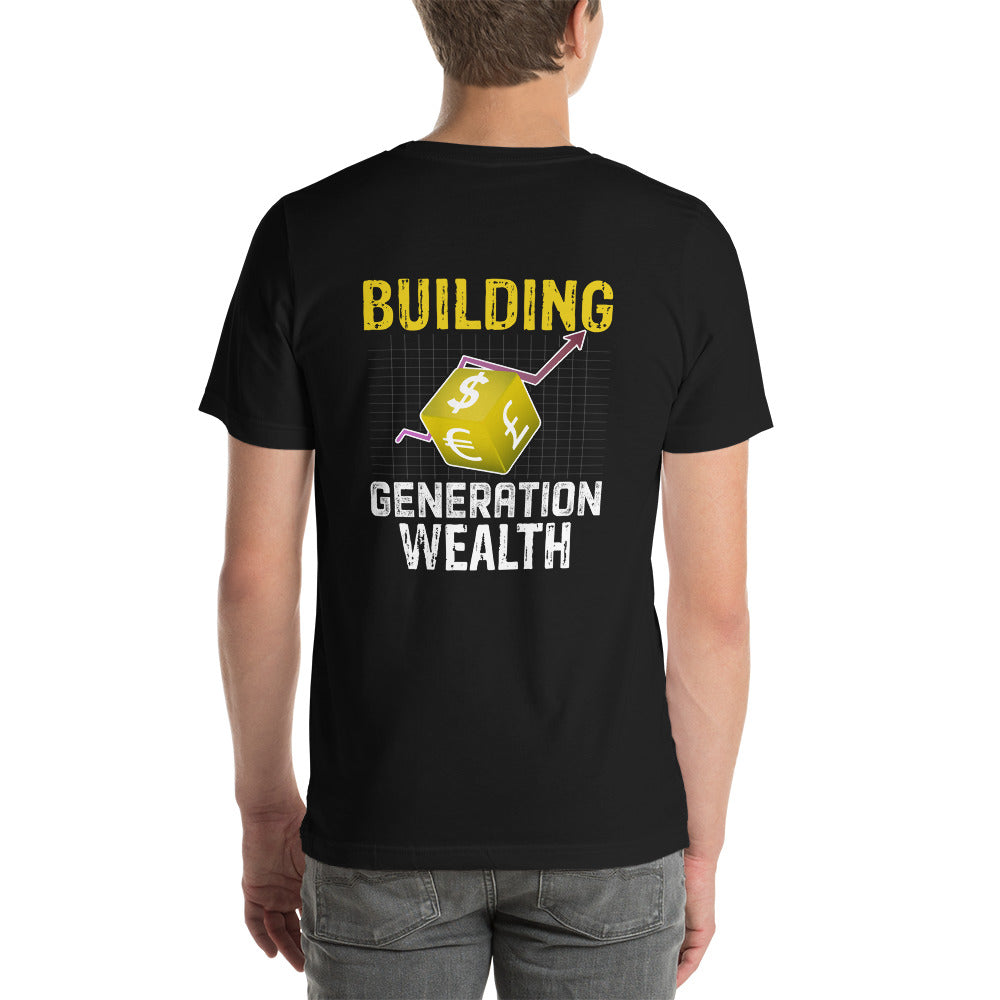Building Generation Wealth - Unisex t-shirt ( Back Print ) by DarkByteGear