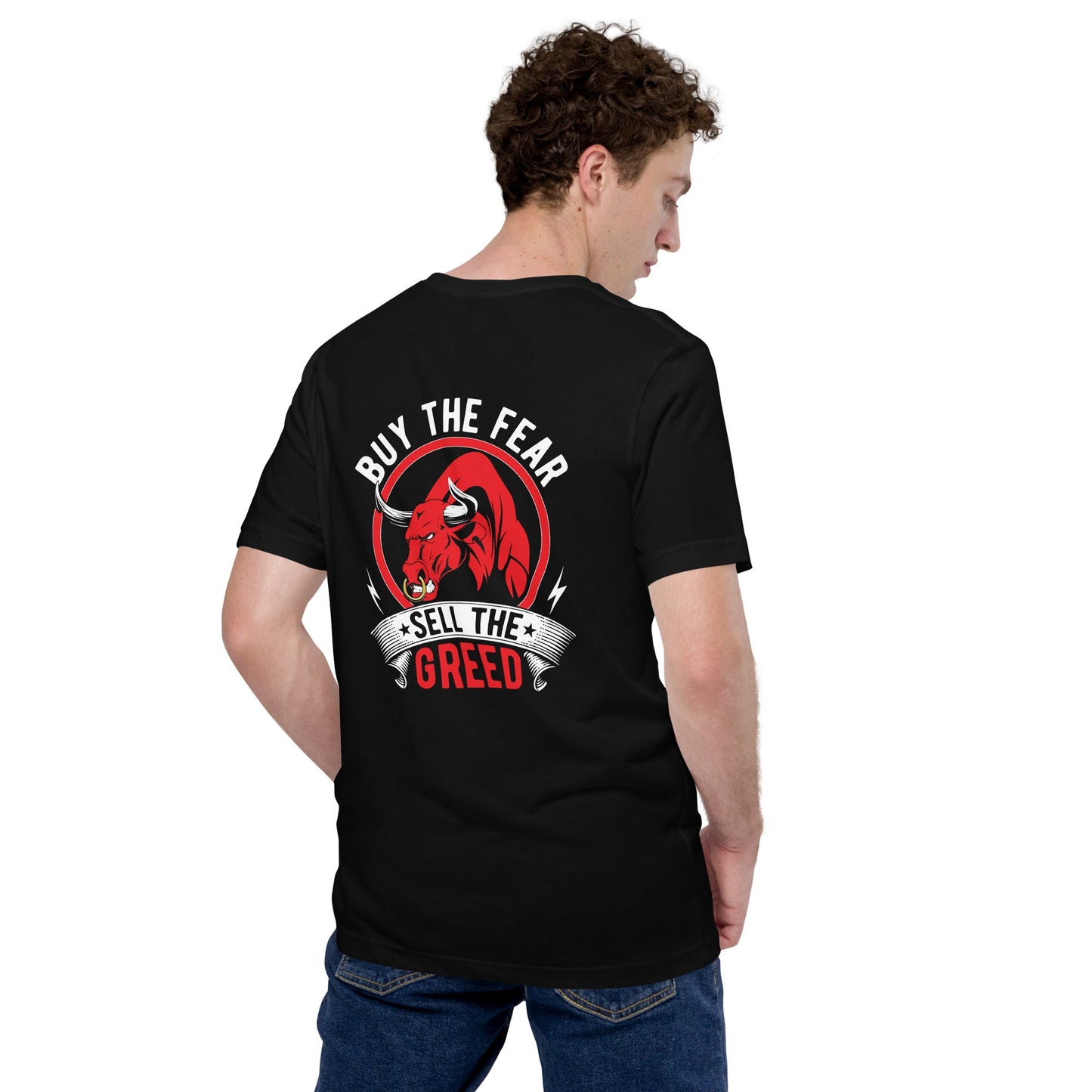 Buy the Fear; Sell the Greed - Unisex t-shirt ( Back Print ) by DarkByteGear