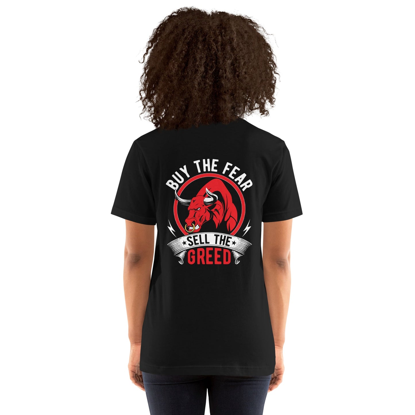 Buy the Fear; Sell the Greed - Unisex t-shirt ( Back Print ) by DarkByteGear
