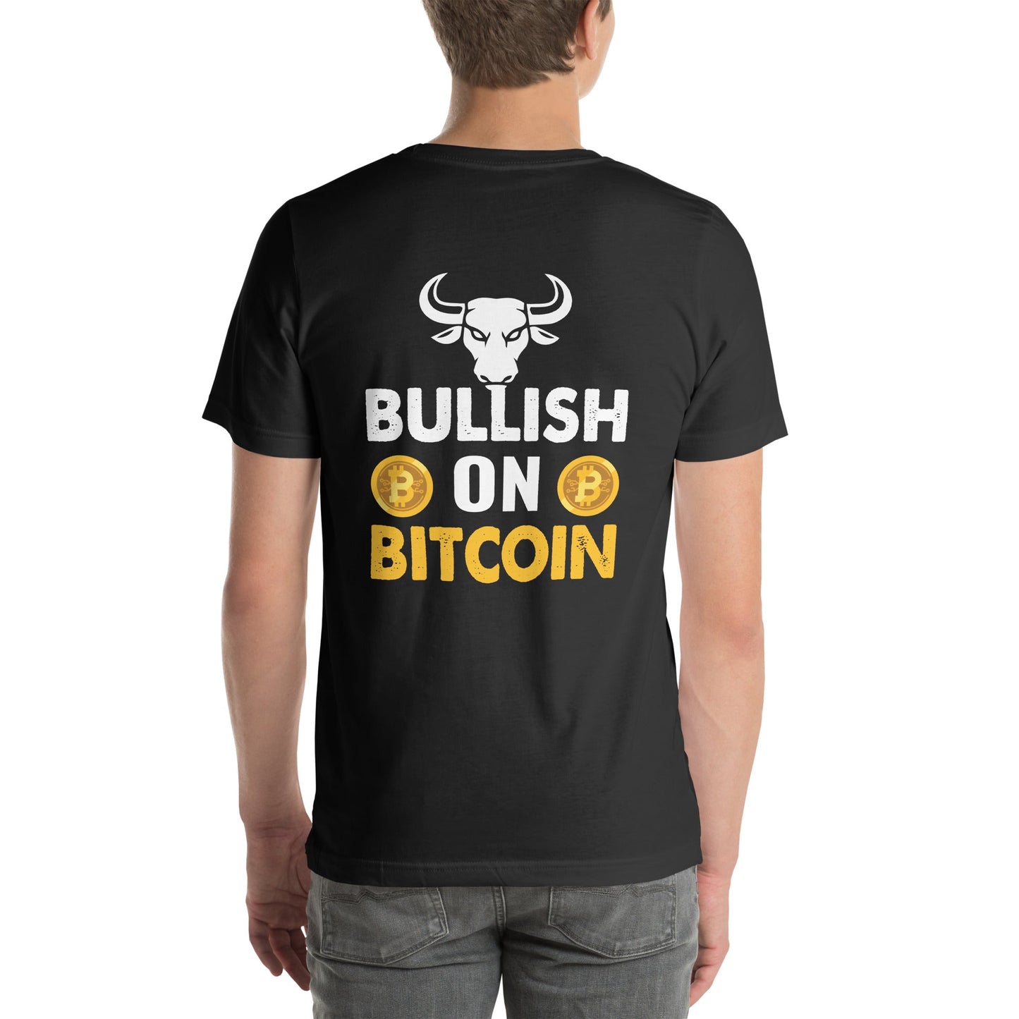 Bullish On Bitcoin - Unisex t-shirt ( Back Print ) by DarkByteGear