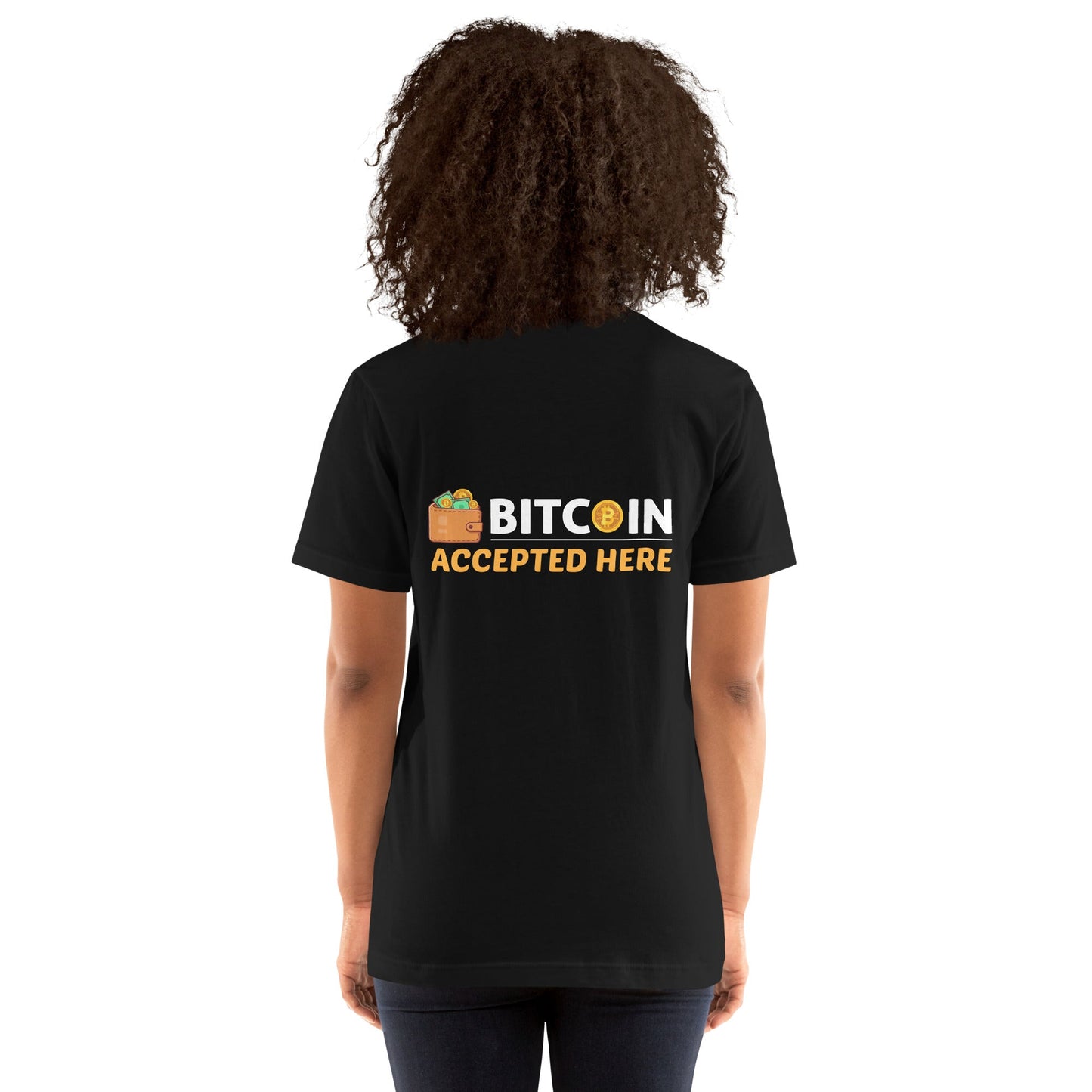 Bitcoin Accepted Here - Unisex t-shirt ( Back Print ) by DarkByteGear