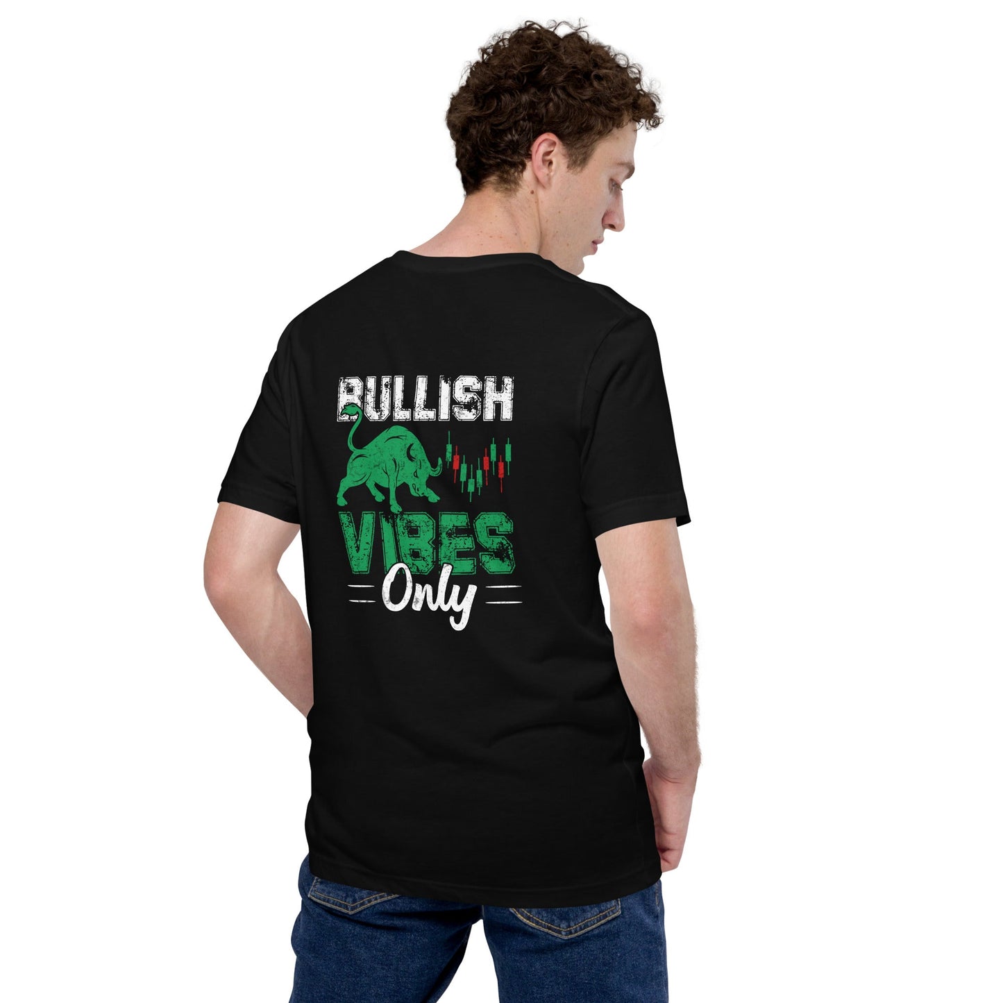 Bullish Vibes Only - Unisex t-shirt ( Back Print ) by DarkByteGear