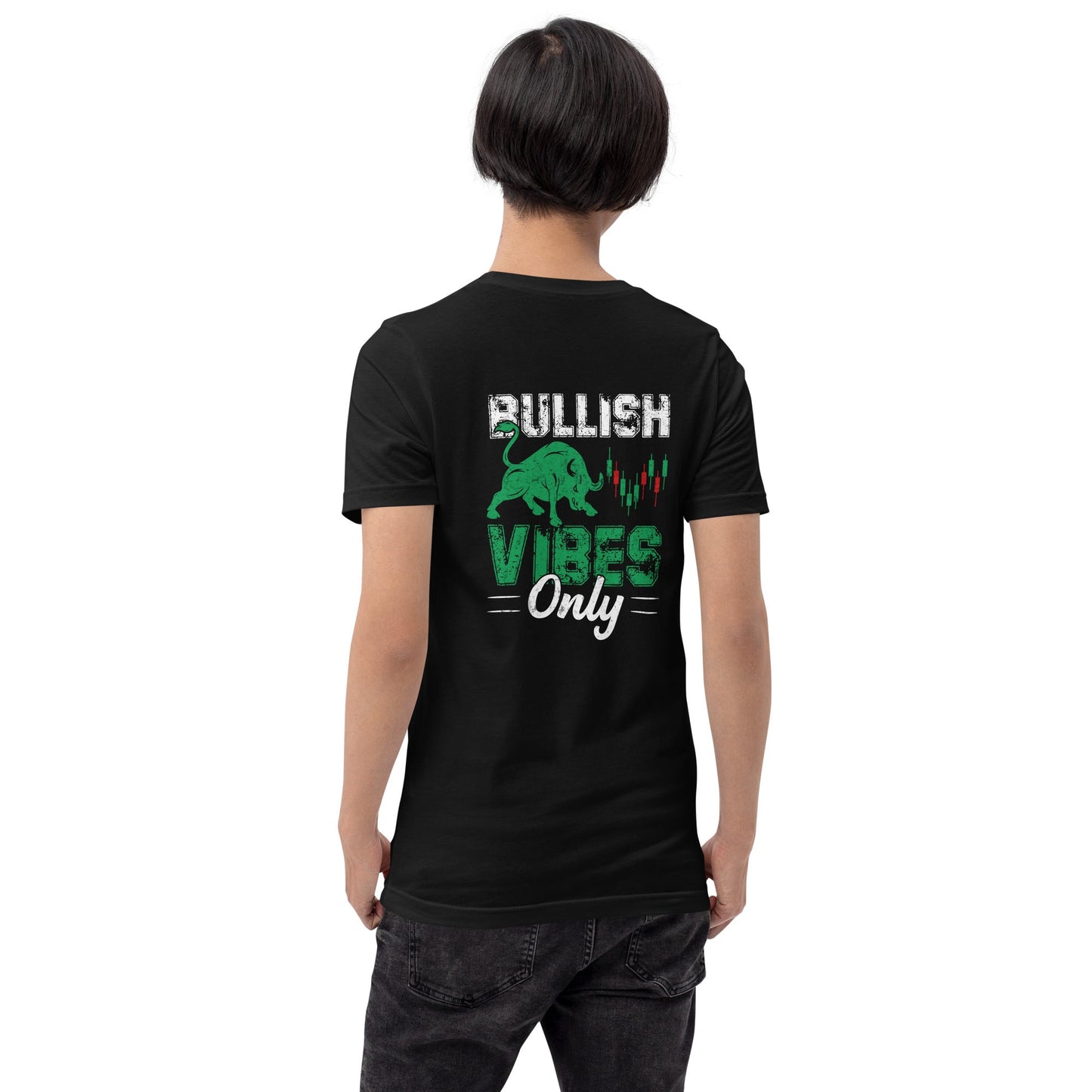 Bullish Vibes Only - Unisex t-shirt ( Back Print ) by DarkByteGear