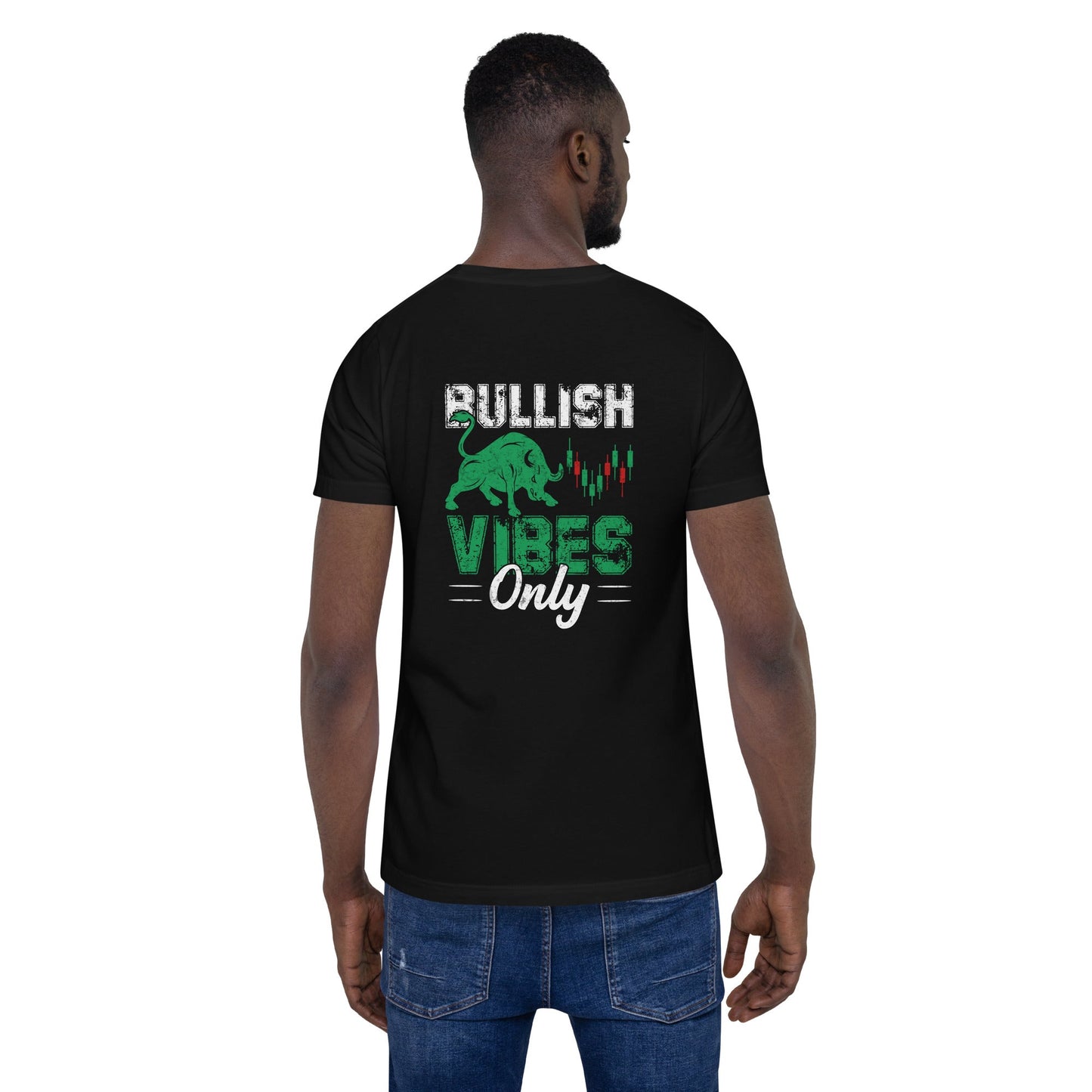 Bullish Vibes Only - Unisex t-shirt ( Back Print ) by DarkByteGear