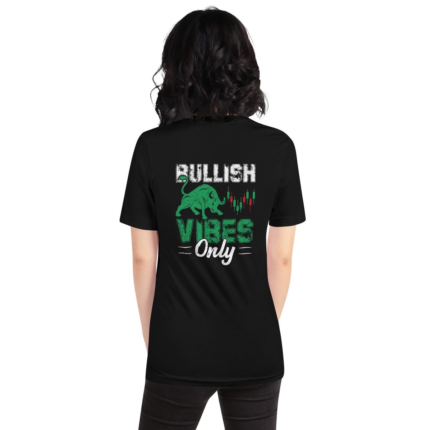 Bullish Vibes Only - Unisex t-shirt ( Back Print ) by DarkByteGear