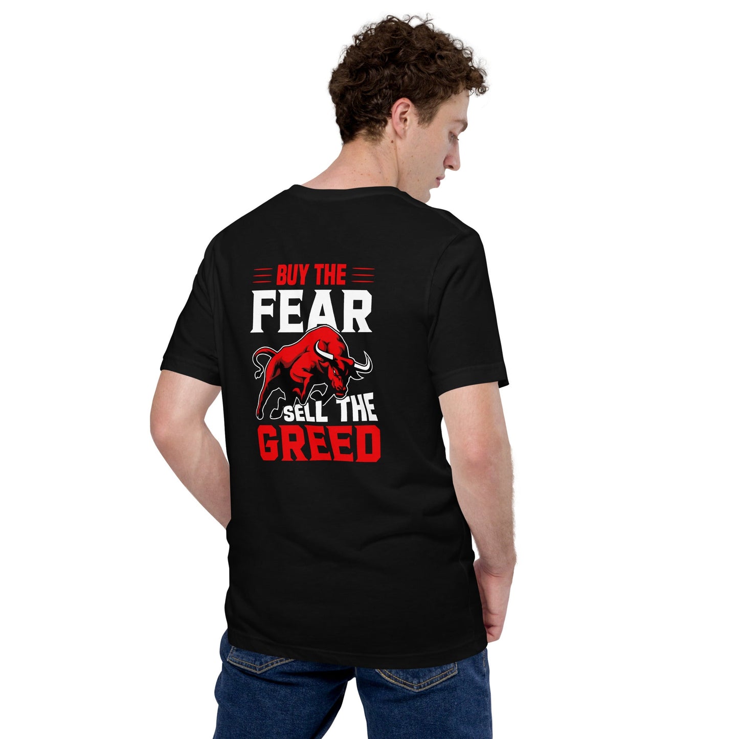 Buy the Fear; Sell the Greed V1 - Unisex t-shirt ( Back Print ) by DarkByteGear