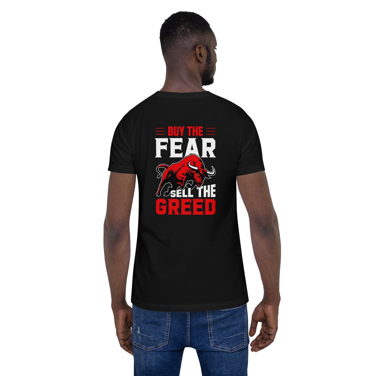 Buy the Fear; Sell the Greed V1 - Unisex t-shirt ( Back Print ) by DarkByteGear