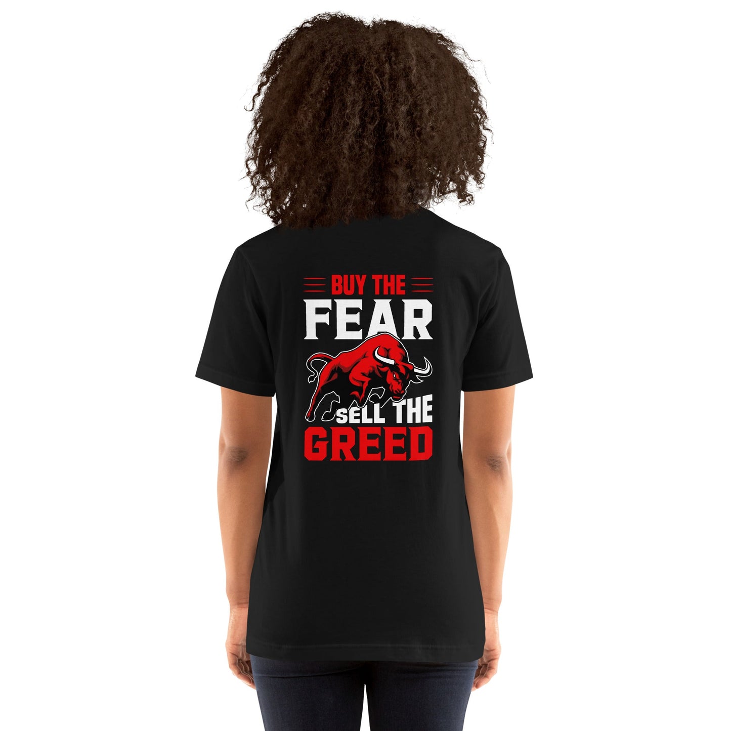 Buy the Fear; Sell the Greed V1 - Unisex t-shirt ( Back Print ) by DarkByteGear