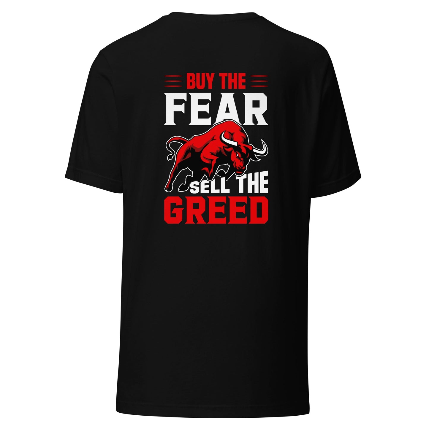 Buy the Fear; Sell the Greed V1 - Unisex t-shirt ( Back Print ) by DarkByteGear