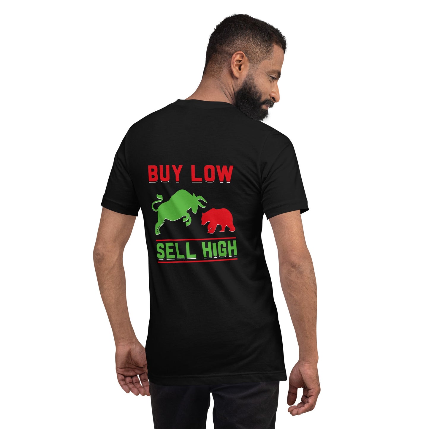 Buy low, Sell high - Unisex t-shirt ( Back Print ) by DarkByteGear