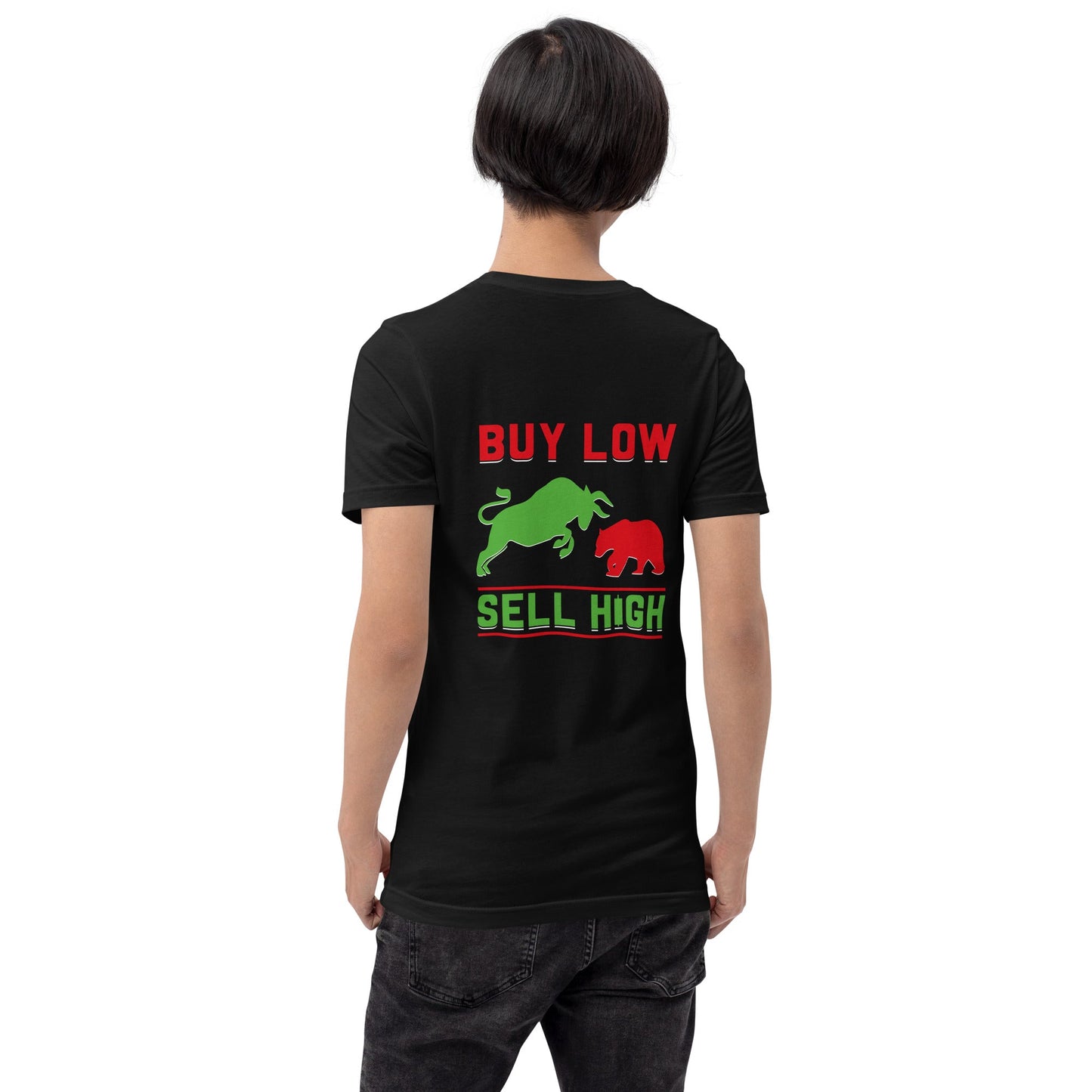 Buy low, Sell high - Unisex t-shirt ( Back Print ) by DarkByteGear