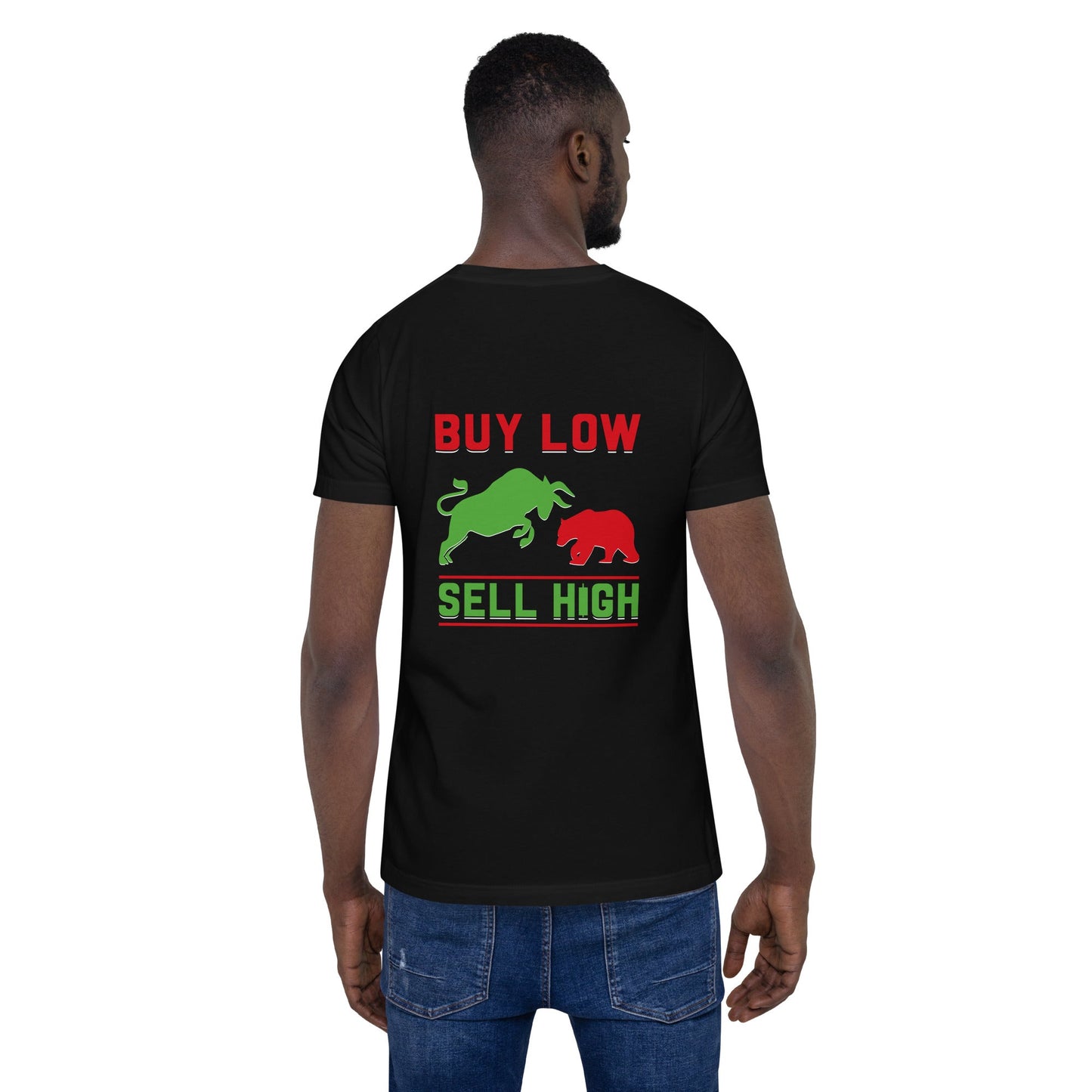 Buy low, Sell high - Unisex t-shirt ( Back Print ) by DarkByteGear