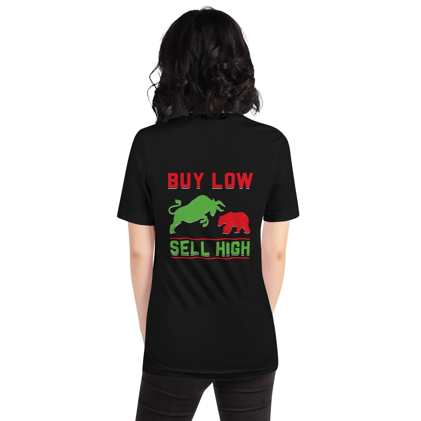 Buy low, Sell high - Unisex t-shirt ( Back Print ) by DarkByteGear