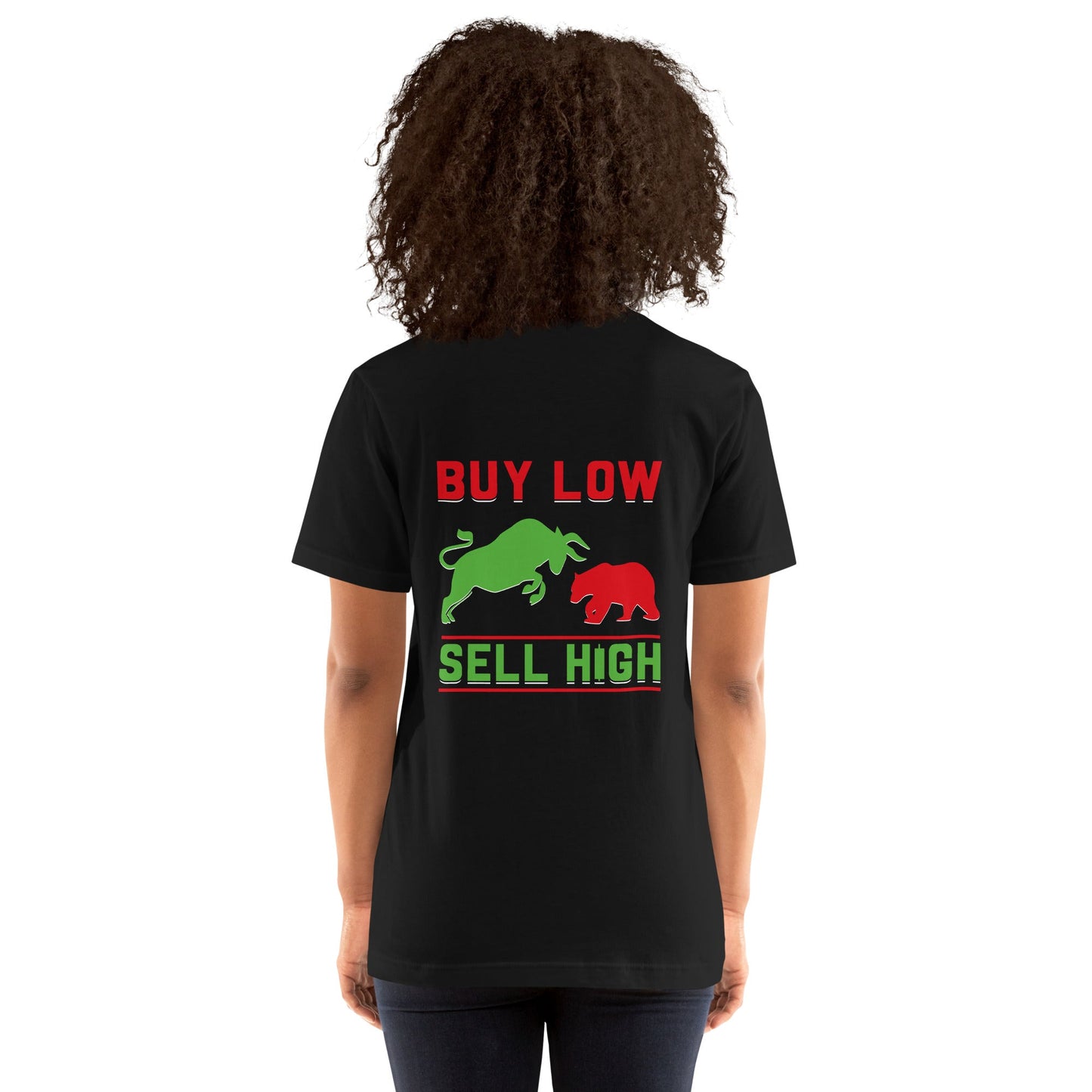 Buy low, Sell high - Unisex t-shirt ( Back Print ) by DarkByteGear