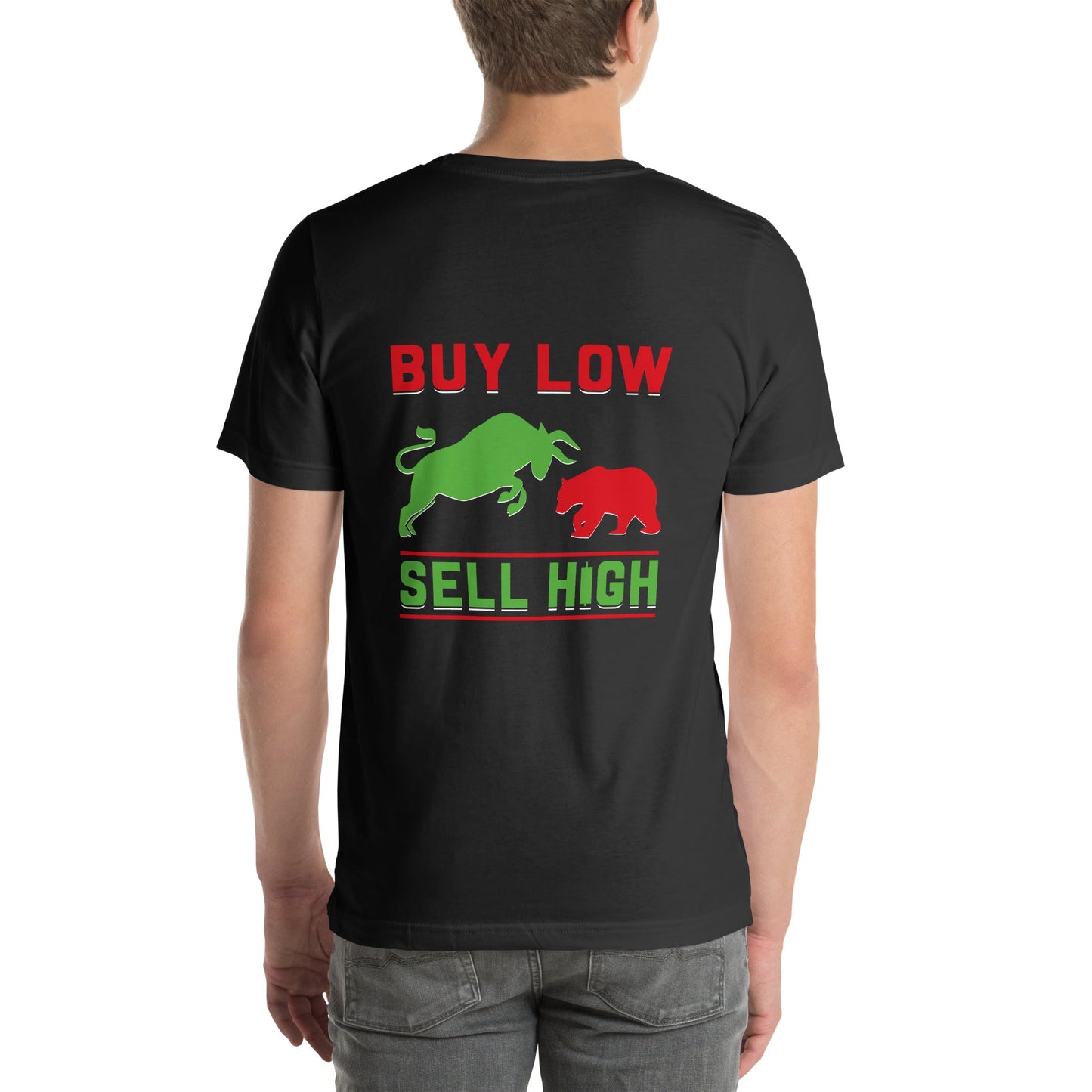 Buy low, Sell high - Unisex t-shirt ( Back Print ) by DarkByteGear