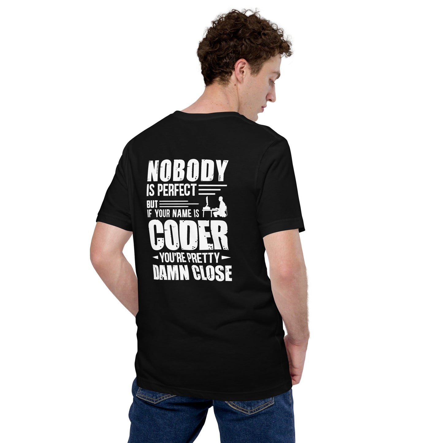 Coder Close to Perfect - Unisex t-shirt ( Back Print ) by DarkByteGear