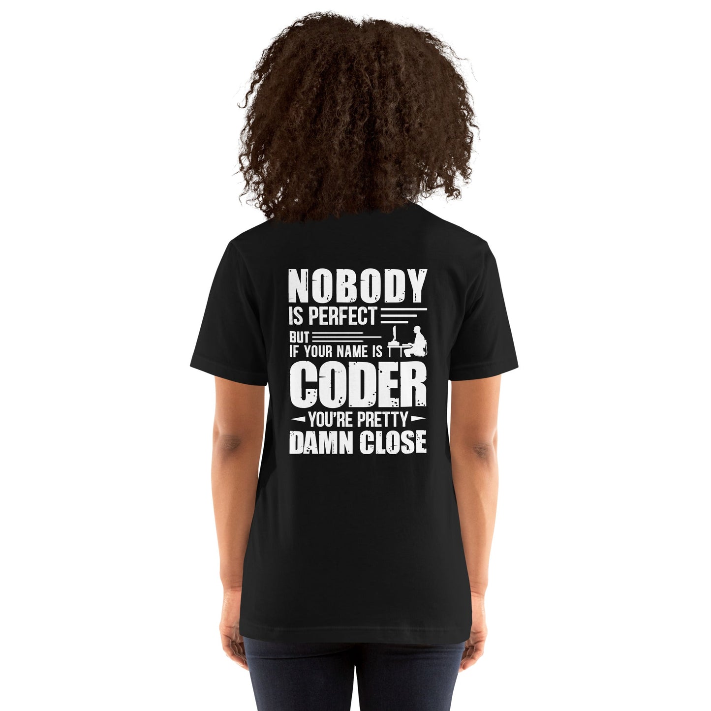 Coder Close to Perfect - Unisex t-shirt ( Back Print ) by DarkByteGear