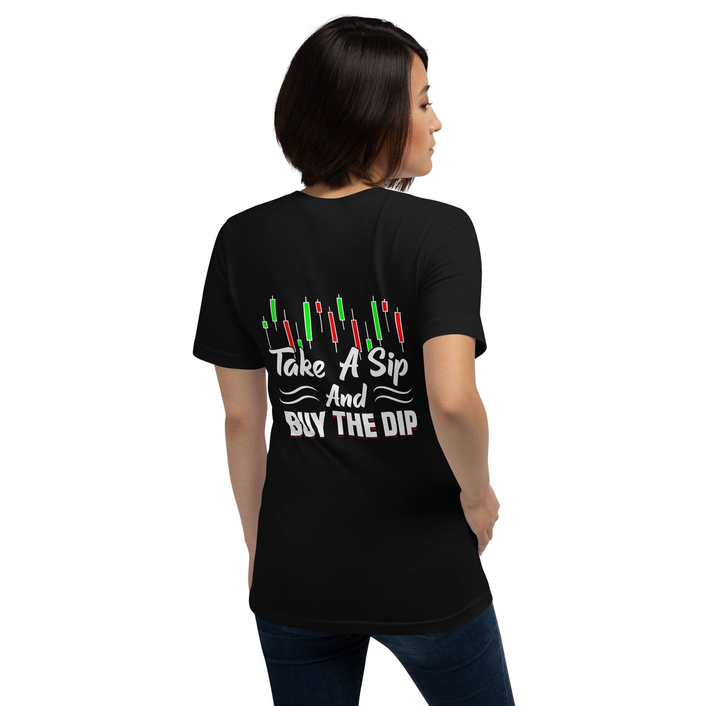 Take a Sip and Buy the Dip - Unisex t-shirt ( Back Print ) by DarkByteGear
