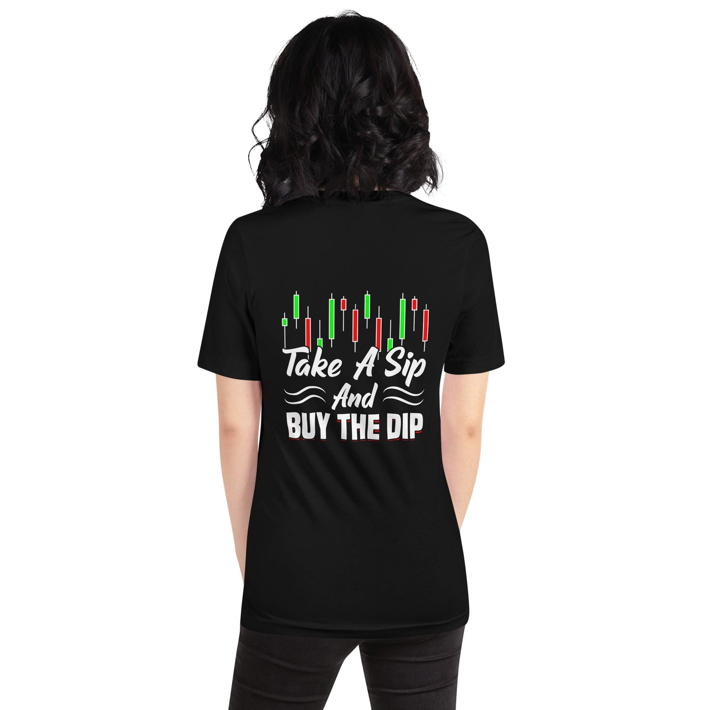 Take a Sip and Buy the Dip - Unisex t-shirt ( Back Print ) by DarkByteGear