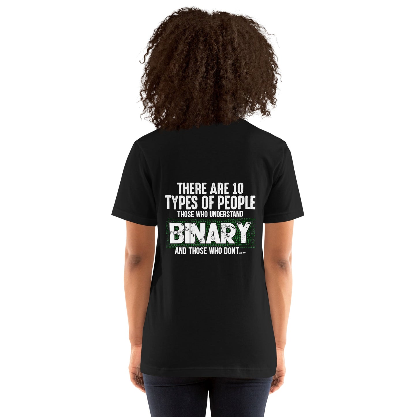 There are 10 types of people - Unisex t-shirt ( Back Print ) by DarkByteGear
