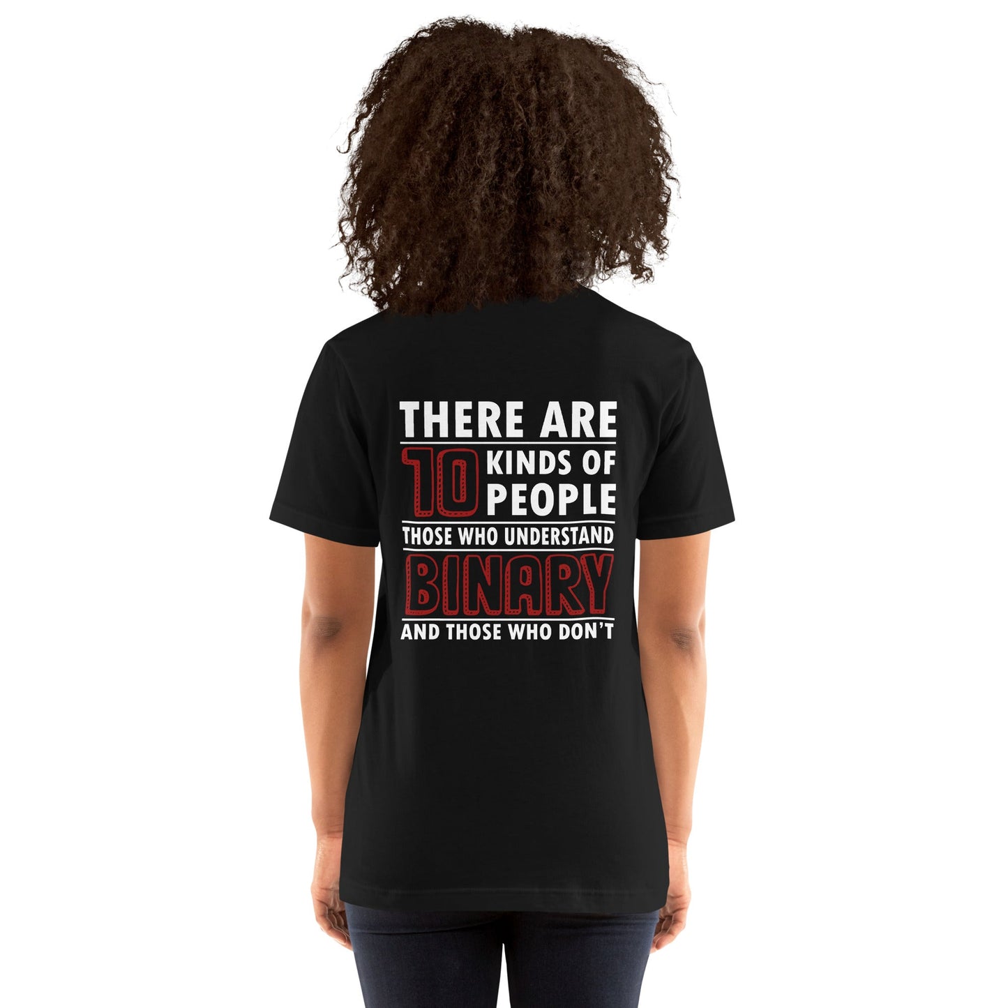 There are 10 kinds of People - Unisex t-shirt ( Back Print ) by DarkByteGear