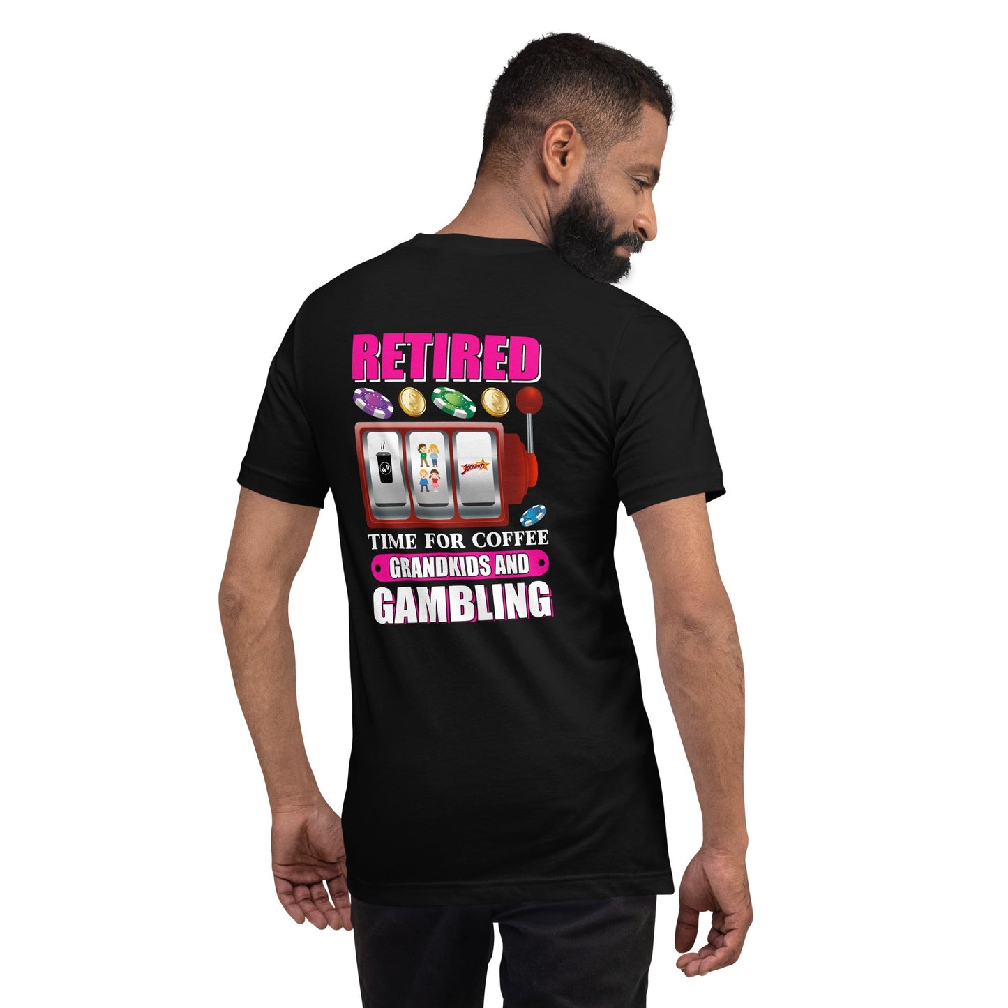 Retired: Time for Coffee, Grandkids and Gambling - Unisex t-shirt ( Back Print ) by DarkByteGear