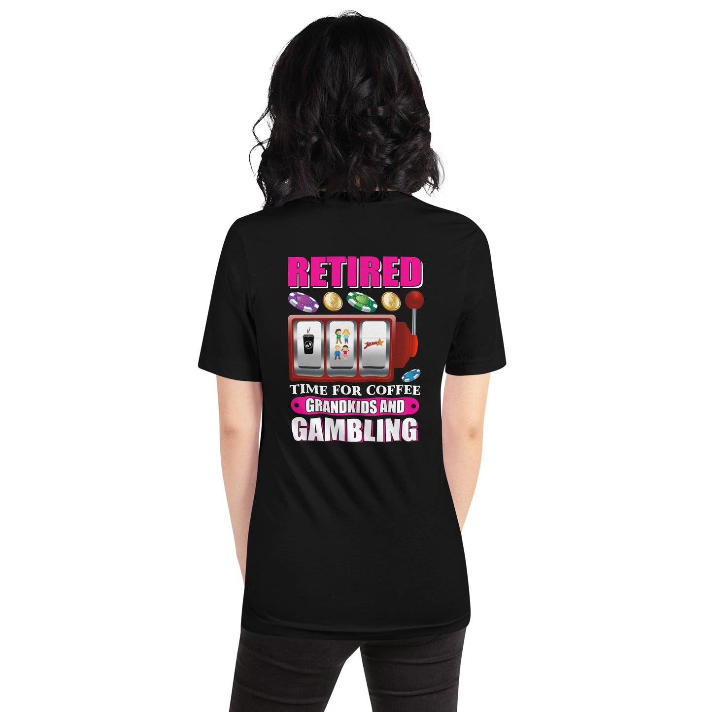 Retired: Time for Coffee, Grandkids and Gambling - Unisex t-shirt ( Back Print ) by DarkByteGear