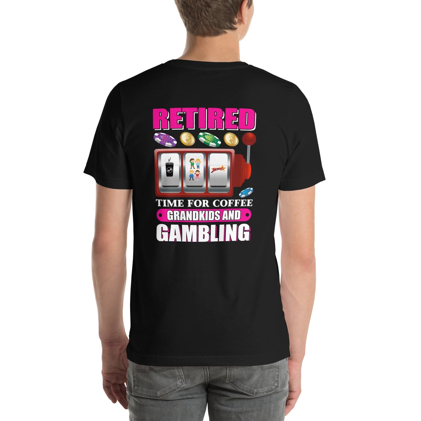 Retired: Time for Coffee, Grandkids and Gambling - Unisex t-shirt ( Back Print ) by DarkByteGear