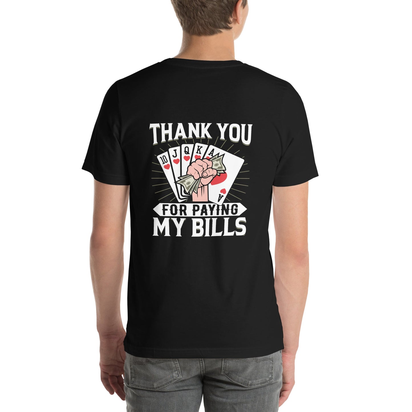 Thank you for Paying my bills - Unisex t-shirt ( Back Print ) by DarkByteGear