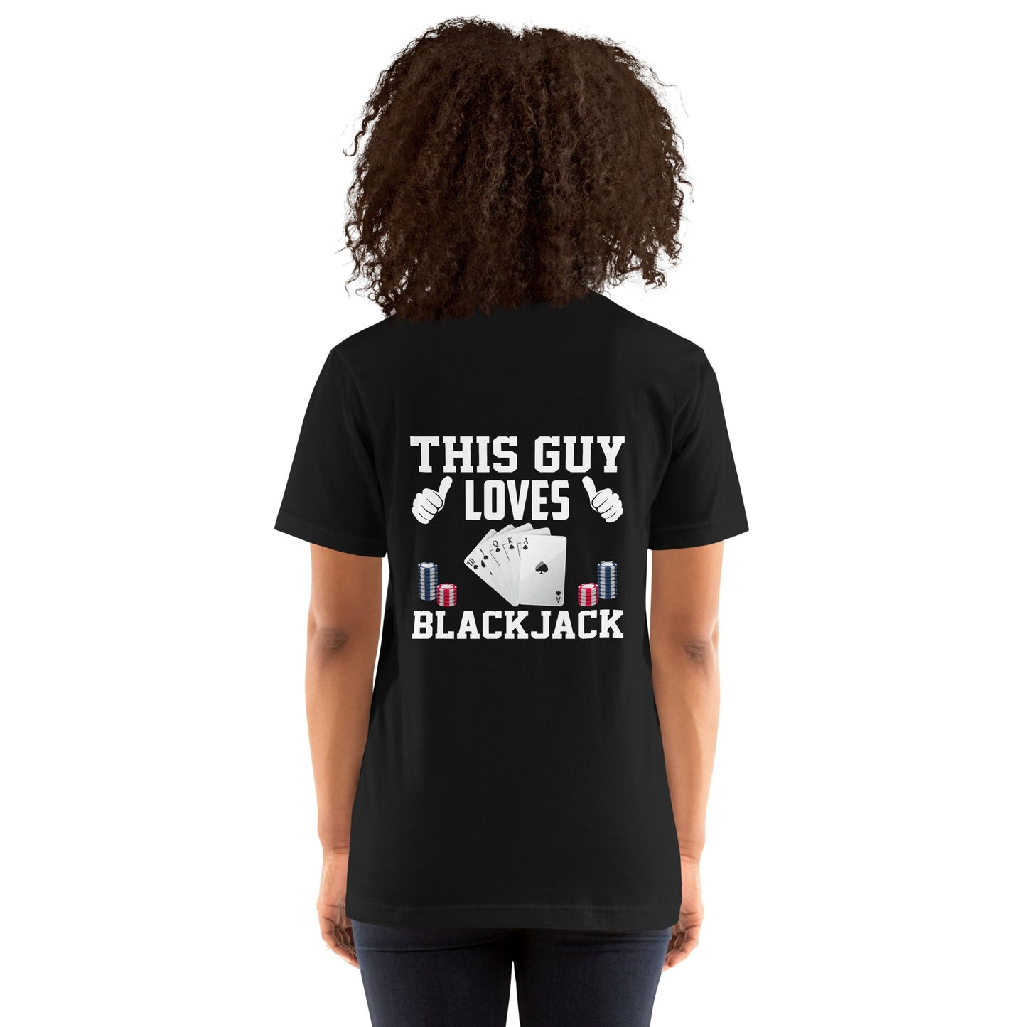 This Guy Loves Black Jack V1 - Unisex t-shirt ( Back Print ) by DarkByteGear