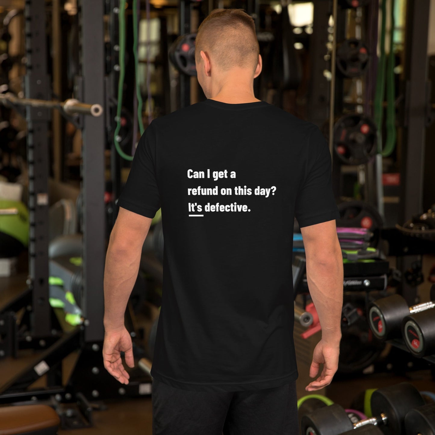 Can I Get a Refund on this Day? It's Defective - Unisex t-shirt ( Back Print ) by DarkByteGear
