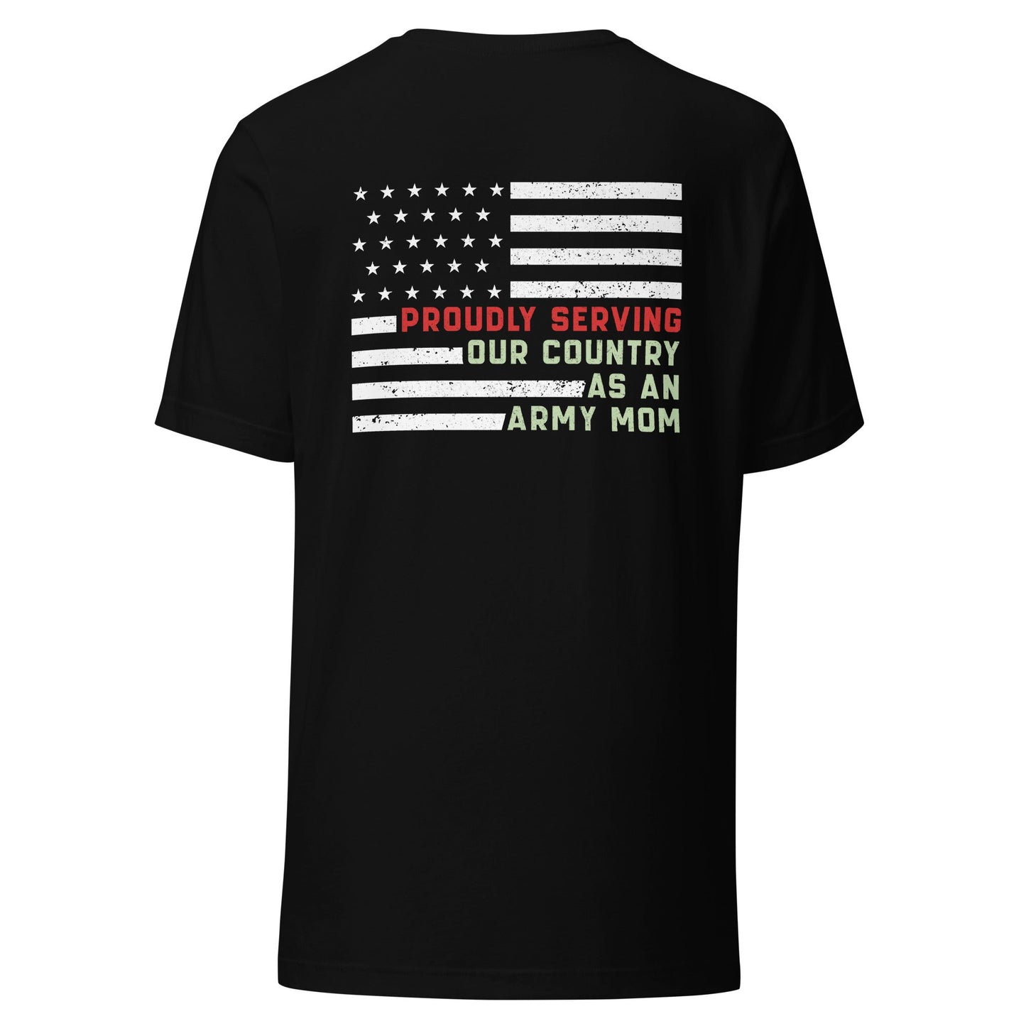 Proudly Serving as an Army Mom - Unisex t-shirt ( Back Print ) by DarkByteGear