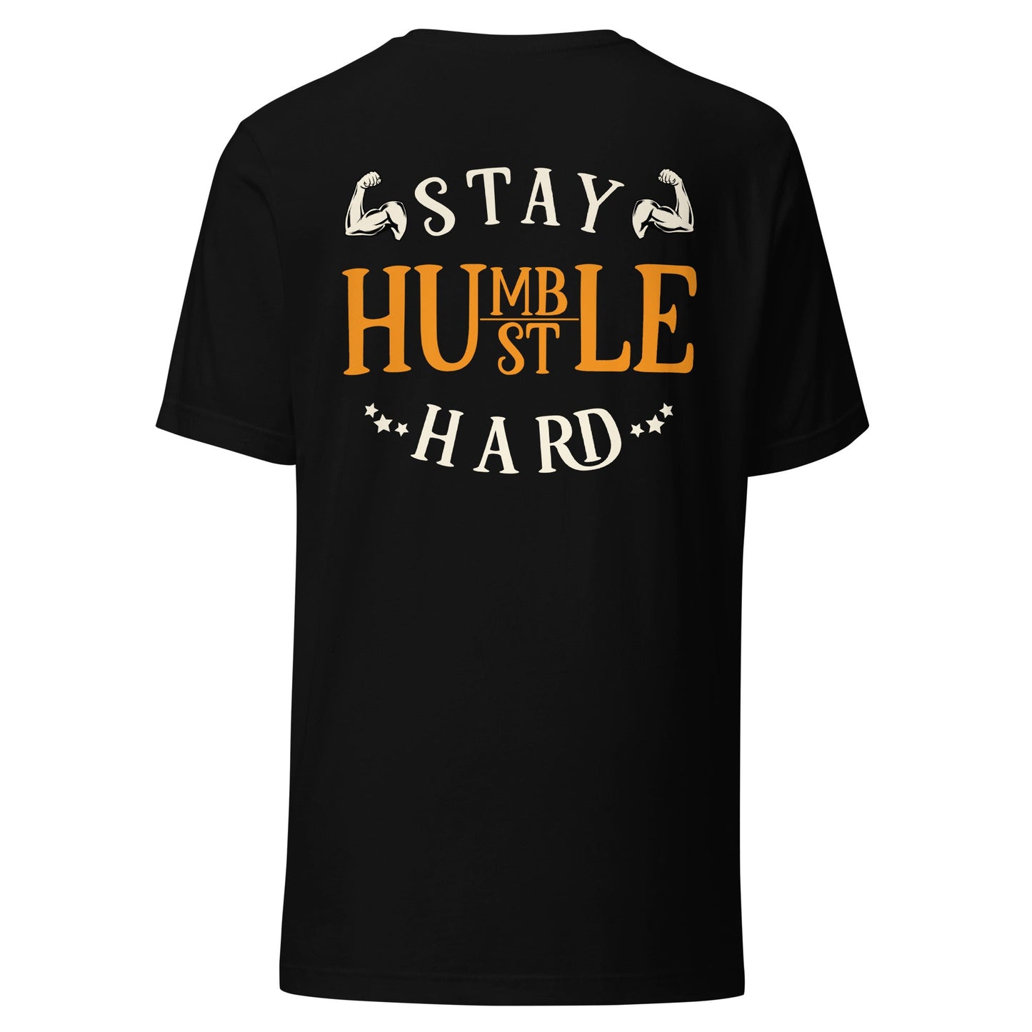 Stay Humble; Hustle Hard - Unisex t-shirt ( Back Print ) by DarkByteGear