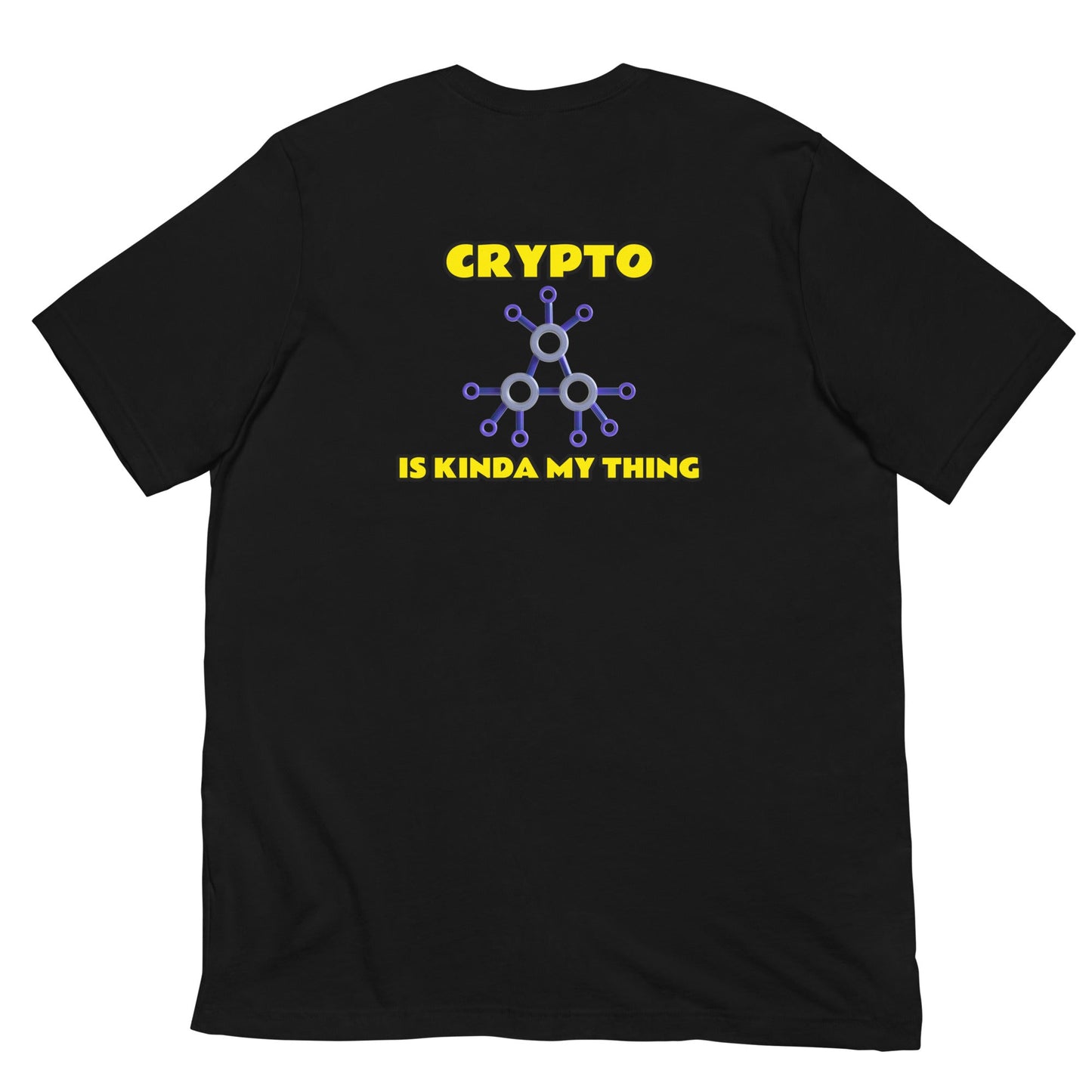 Crypto is Kinda My Thing V2 - Unisex t-shirt ( Back Print ) by DarkByteGear