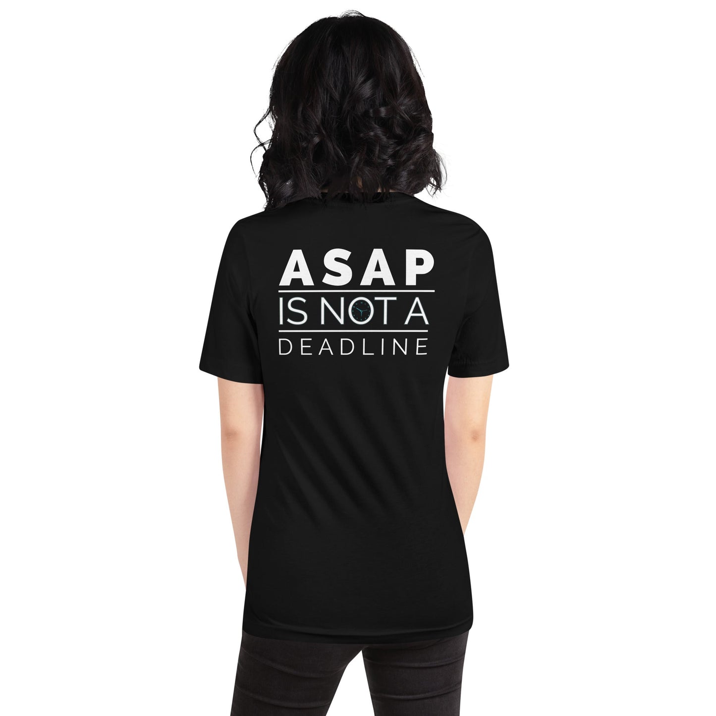 ASAP is not a Deadline - Unisex t-shirt (back print) by DarkByteGear