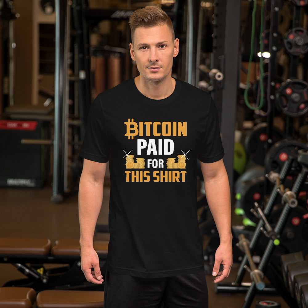 Bitcoin Paid For This Shirt Unisex t-shirt by DarkByteGear
