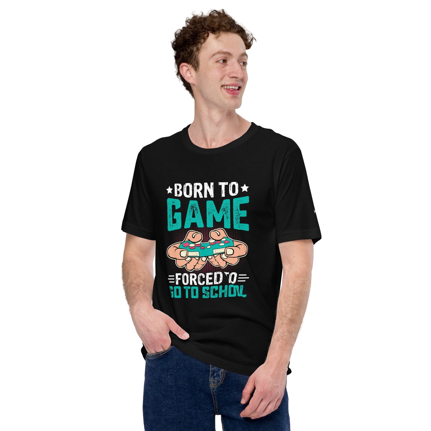 Born to Game, Forced to School - Unisex t-shirt by DarkByteGear