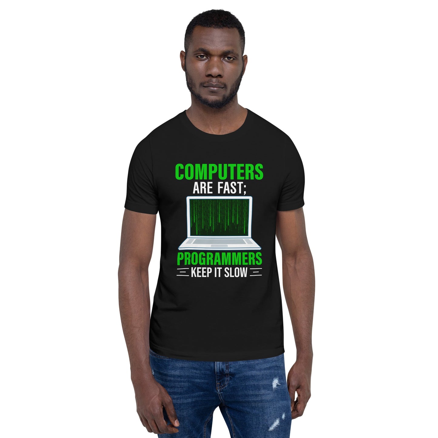 Computers are fast; Programmers - Unisex t-shirt by DarkByteGear